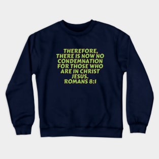 Bible Verse Romans 8:1 Crewneck Sweatshirt